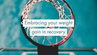 Embracing your weight gain in recovery