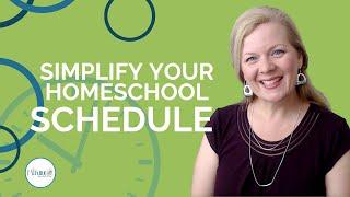 Simplifying Your Homeschool Schedule