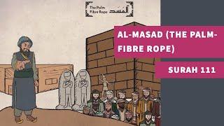 Surah 111: Al-Masad (The Palm-Fibre Rope) - سورة المسد