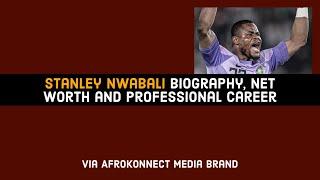 Stanley Nwabali Net Worth, Biography, Super Eagles goalkeeper, Wife and Professional Career