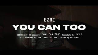 Ezri | You Can Too [Official Music Video]