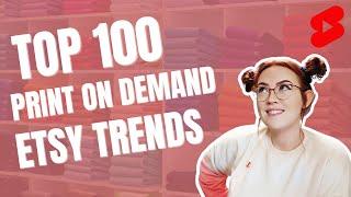 Etsy TOP 100 Best Selling Print on Demand Trends for POD Sellers 