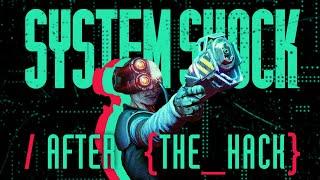 System Shock Critique - After the Hack