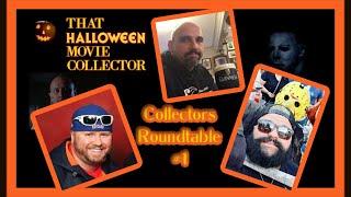 Halloween Collectors Roundtable #1