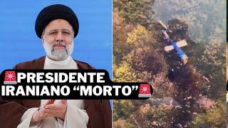 URGENTE: Morto il Presidente Iraniano in un CRASH Aereo!!!