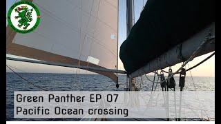 Green Panther EP 07 - The Pacific Ocean crossing