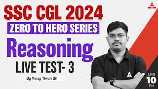 Live Test #3 | SSC CGL 2024 | Zero to Hero | SSC CGL Reasoning Classes By Vinay Sir