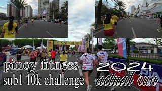 10 km RUN | Pinoy Fitness SUB1 10K challenge 2024