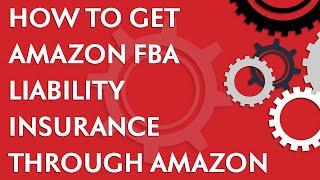 Amazon FBA Liability Insurance requirement: How to get insurance through Amazon Seller Central