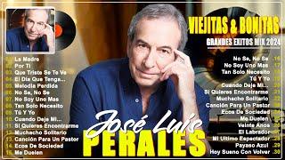 JOSÉ LUIS PERALES 30 GRANDES ÉXITOS ENGANCHADOS MIX ~ LAS MEJORES CANCIONES DE JOSÉ LUIS PERALES