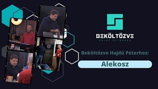 Beköltözve Hajdú Péterhez: Alekosz