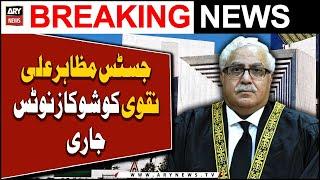 Supreme Judicial Council issues show-cause notice to Justice Mazahir Naqvi