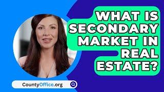 What Is Secondary Market In Real Estate? - CountyOffice.org