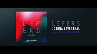 Joshua Leventhal - L E P E R S (Ft.  Atmos One) [Official Audio]