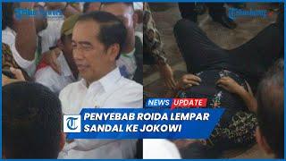 Ini Penyebab Roida Tampubolon Nekat Lempar Sendal ke Arah Jokowi