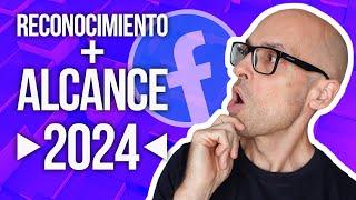 Objetivo Reconocimiento y Alcance FACEBOOK ADS 2024