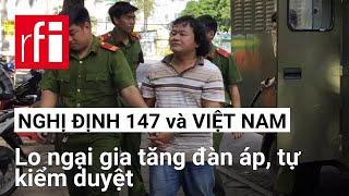 Nghị định 147 có hiệu lực: Lo ngại gia tăng đàn áp, tự kiểm duyệt trên mạng xã hội Việt Nam