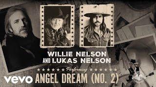 Willie Nelson, Lukas Nelson - Angel Dream (No. 2) (Official Audio)