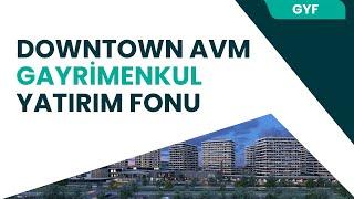 Re-Pie Portföy Downtown AVM Gayrimenkul Yatırım Fonu