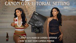 CANON G7X MARK III TUTORIAL SETTINGS REVEIW: Canon G7X mark II| How to edit your instagram photos