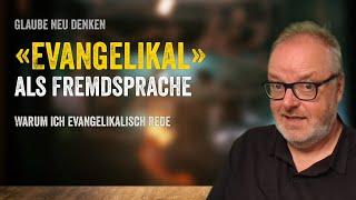 «Evangelikal» als Fremdsprache