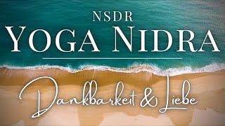 NSDR | Yoga Nidra | 25 Min Tiefenentspannung | Meditation mit Affirmationen | Dankbarkeit & Liebe