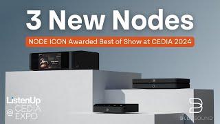 New Bluesound NODE Series Unveiled: Node Classic, Nano, and Icon – CEDIA 2024 Overview