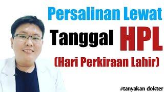 PERSALINAN LEWAT TANGGAL HPL (Hari Perkiraan Lahir) - TANYAKAN DOKTER - dr. Jeffry Kristiawan