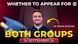 Whether To appear for Both groups in September 24 | CA Tejas Suchak
