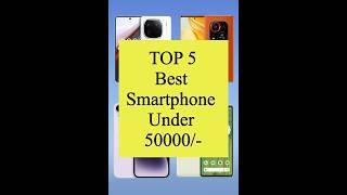 TOP 5 Best Smartphone Under 50000/- #shorts #viral #smart