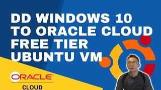 DD Win10 LTSC to Oracle Free Tier VM