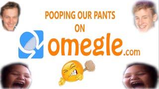 POOPING OUR PANTS ON OMEGLE! (And Other Funny Moments)