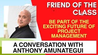 Friend of the Class. A conservation with Anthony Amunategui