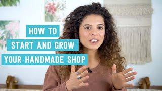 What to do and in exactly what order to start and grow a successful handmade or Etsy shop