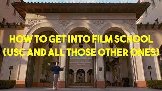 How To Get Into Film School (USC And All Those Other Ones)