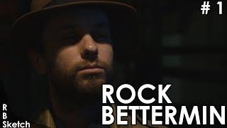 Rock Bettermin: Ep. 1 - Rock In A Hard Place