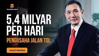 KISAH INSPIRATIF BOS JALAN TOL - HM YUSUF HAMKA - BE A BILLIONAIRE