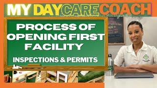 How to Open a Daycare Facility. Full process: including inspections and permits. My journey!