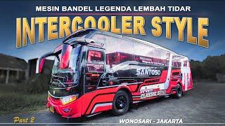 UHUUYY... NAIK BUS LEGEND MESIN KULER | Trip PO Santoso Bis Malam Wonosari Jakarta via Temanggung #2