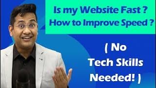 Is my Website Fast? How to Check and Improve Website Load Time & Speed (No Technical Skills Needed!)