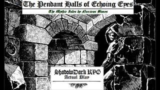 "The Pendant Halls of Echoing Eyes" #1 Mythic Isles - (Shadowdark RPG Actual Play)