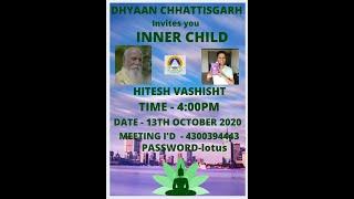 ''INNER CHILD BY HITESH VASHISHT '' @ DHYAAN CHHATTISGARH ||