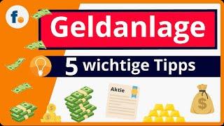 5 wichtige Geldanlage-Tipps: Finanzen im Griff haben und Geld anlegen - so geht's!