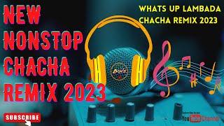 AMCR | NEW NONSTOP CHACHA REMIX 2023 | WHATS UP LAMBADA CHACHA REMIX 2023