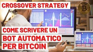 Creare un BOT per fare TRADING Automatico su Bitcoin: Strategia sul Crossover delle Medie