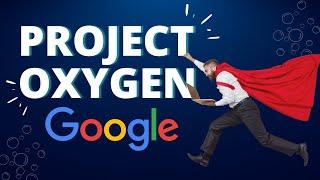 Project Oxygen Explainer | Background, Methodology, & 8 leadership lessons