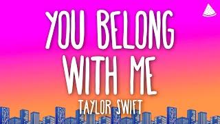 Taylor Swift - You Belong With Me (Lyrics)