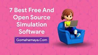 7 Best Free And Open Source Simulation Software
