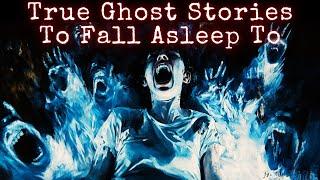 Terrifying but TRUE Paranormal Stories To Fall Asleep To (VOL 7)