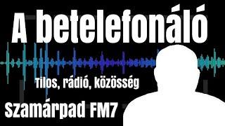 "Érzelmi és presztízskérdés is, hogy legyen frekvencia" - A betelefonáló | Szamárpad FM 7